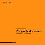 L' Arsenale di Venezia. Progetti tentativo