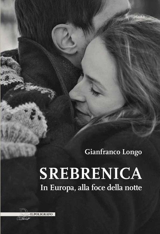 Srebrenica. In Europa, alla foce della notte - Gianfranco Longo - copertina
