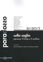 Paradosso. Rivista di filosofia (2020). Vol. 1: Sulla soglia, pensare il limite e il confine.