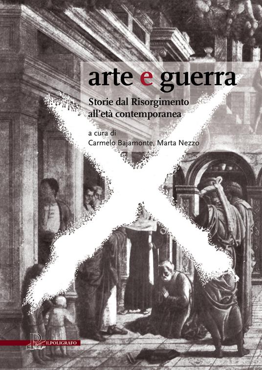 Arte e guerra. Storie dal Risorgimento all'età contemporanea - copertina