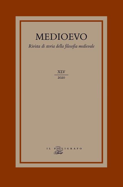 Medioevo. Rivista di storia della filosofia medievale (2020). Vol. 45: Antropologia, teologia e fisica nel pensiero medievale latino e arabo - copertina