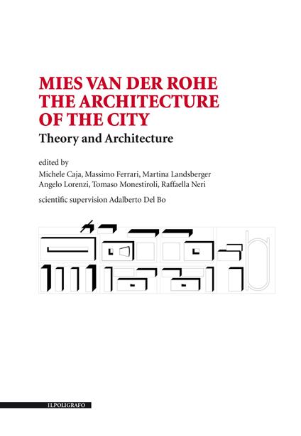 Mies van der Rohe. The architecture of the city. Theory and architecture - copertina
