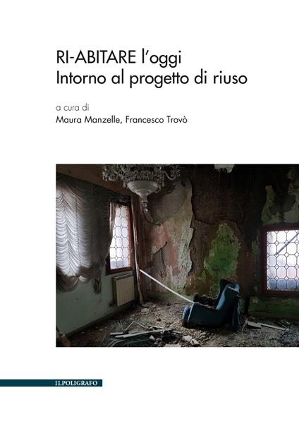 Ri-abitare l'oggi. Intorno al progetto di riuso - copertina
