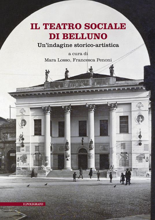 Il Teatro Sociale di Belluno. Un'indagine storico-artistica - copertina