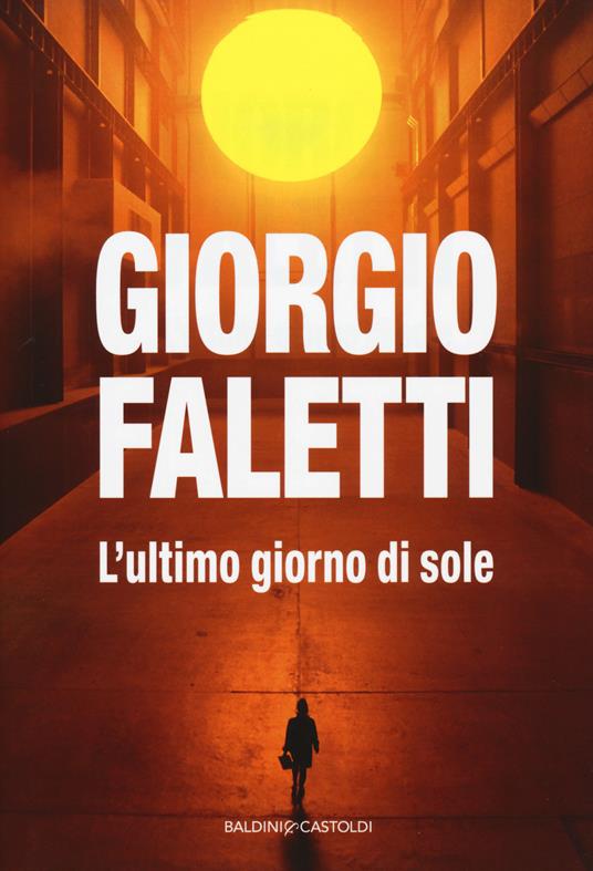 L'ultimo giorno di sole - Giorgio Faletti - copertina