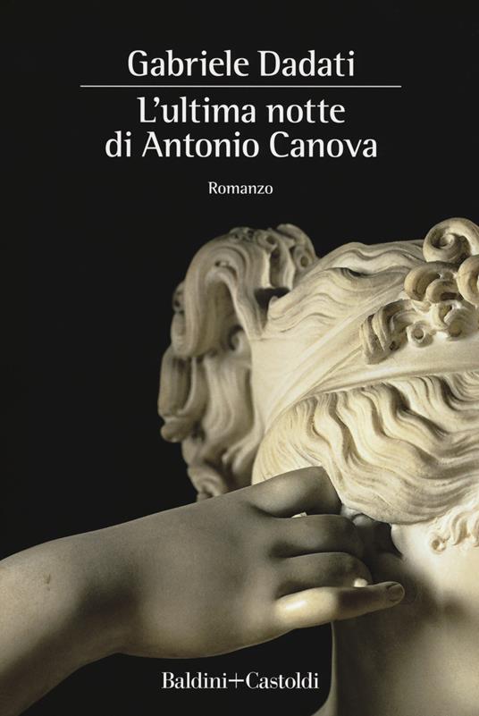 L' ultima notte di Antonio Canova - Gabriele Dadati - copertina