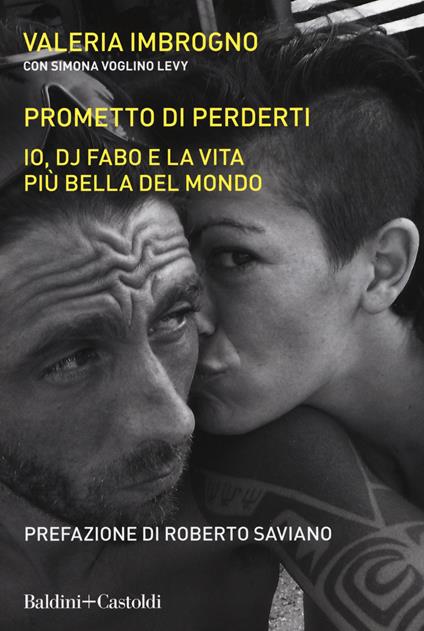 Prometto di perderti. Io, Dj Fabo, e la vita più bella del mondo - Valeria Imbrogno,Simona Voglino Levy - copertina