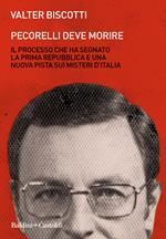 Pecorelli deve morire. Il processo che ha segnato la prima Repubblica e una nuova pista sui misteri d'Italia