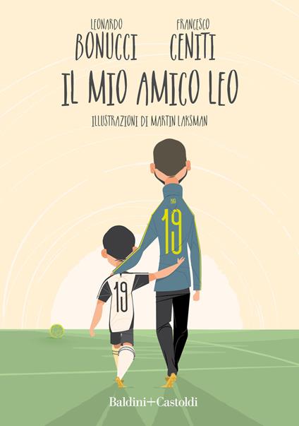 Il mio amico Leo - Leonardo Bonucci,Francesco Ceniti - copertina