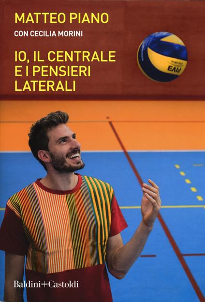 Io, il centrale e i pensieri laterali - Matteo Piano,Cecilia Morini - copertina