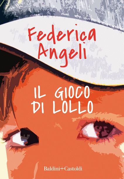 Il gioco di Lollo - Federica Angeli - copertina