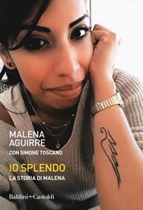 Libro Io splendo. La storia di Malena Malena Aguirre Simone Toscano