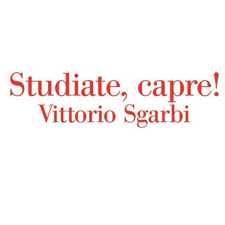 Tazza Vittorio Sgarbi, Studiate Capre! - 3