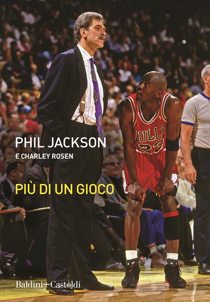 Più di un gioco - Phil Jackson,Charley Rosen - copertina