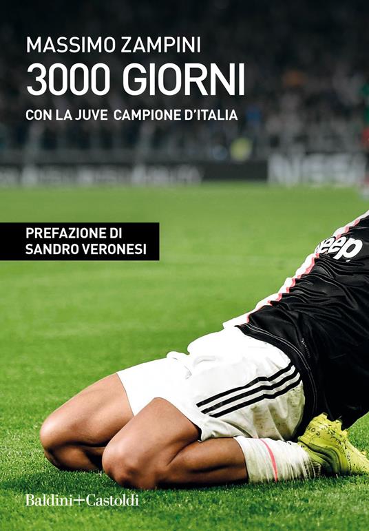 3000 giorni con la Juve campione d'Italia - Massimo Zampini - copertina