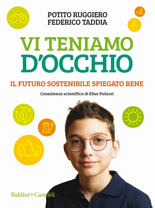 Vi teniamo d’occhio. Il futuro sostenibile spiegato bene - Potito Ruggiero,Federico Taddia - copertina