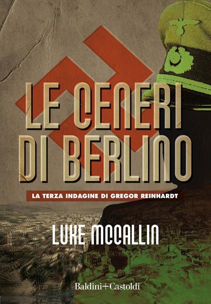 Le ceneri di Berlino. - Luke McCallin - copertina