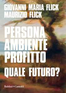 Persona ambiente profitto. Quale futuro?