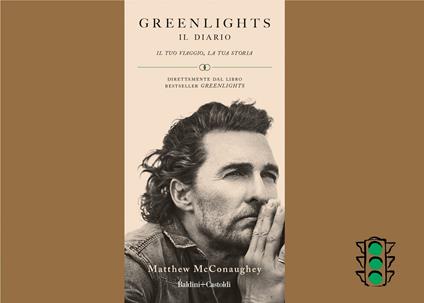 Greenlights. Il diario. Il tuo viaggio, la tua storia - Matthew McConaughey - copertina