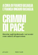 Crimini di pace. Ricerche sugli intellettuali e sui tecnici come addetti all'oppressione