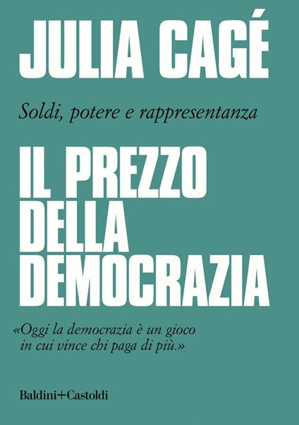 Il prezzo della democrazia. Soldi, potere e rappresentanza - Julia Cagé,Stefano Travagli - ebook