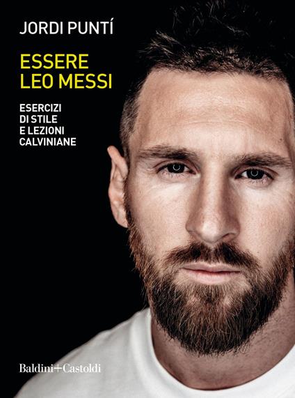 Essere Leo Messi. Esercizi di stile e lezioni calviniane - Jordi Puntí,Stefania Maria Ciminelli - ebook