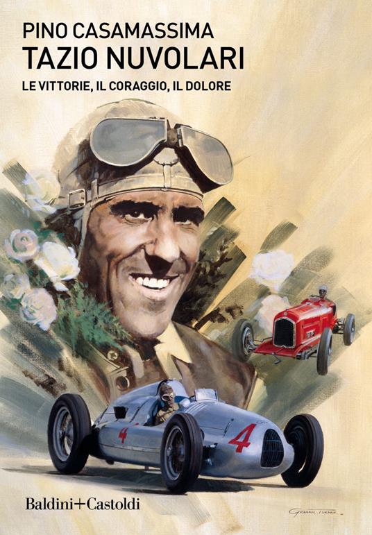 Tazio Nuvolari. Le vittorie, il coraggio, il dolore - Pino Casamassima - ebook