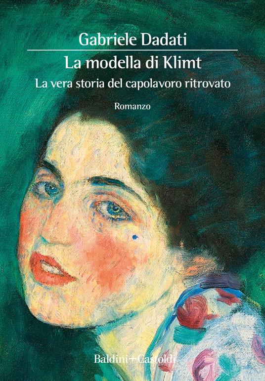 La modella di Klimt. La vera storia del capolavoro ritrovato - Gabriele Dadati - ebook