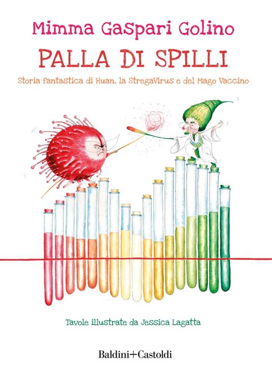Palla di Spilli. Storia fantastica di Huan, la StregaVirus e del Mago Vaccino - Mimma Gaspari Golino,Jessica Lagatta - ebook