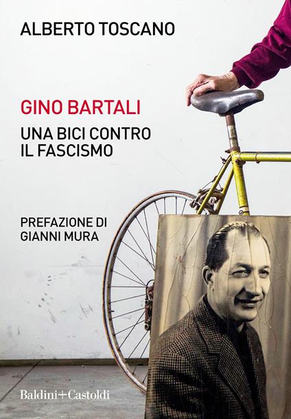 Gino Bartali. Una bici contro il fascismo - Alberto Toscano - ebook