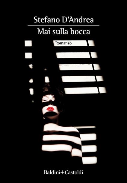 Mai sulla bocca - Stefano D'Andrea - ebook