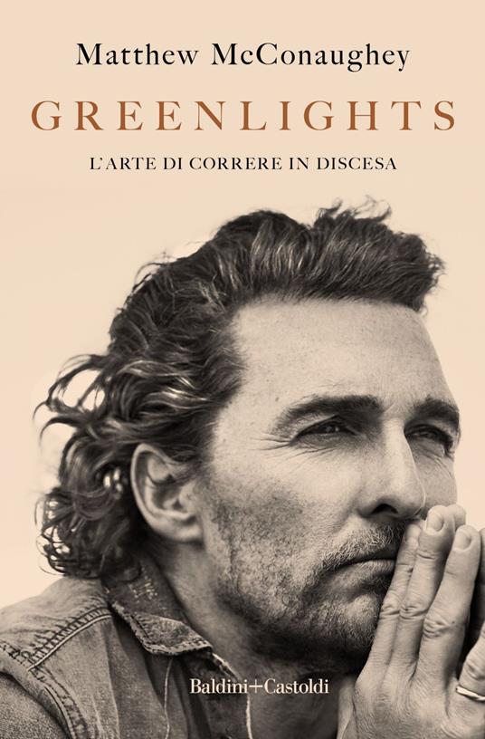 Greenlights. L'arte di correre in discesa - Matthew McConaughey,Stefano Travagli - ebook