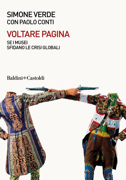 Voltare pagina. Sei musei sfidano le crisi globali - Paolo Conti,Simone Verde - ebook
