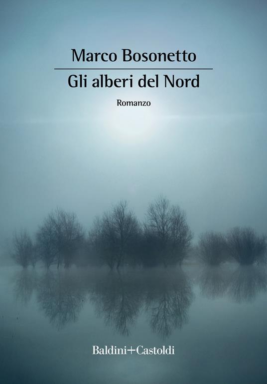 Gli alberi del Nord - Marco Bosonetto - copertina