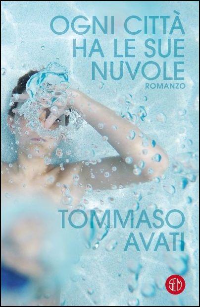 Ogni città ha le sue nuvole - Tommaso Avati - copertina