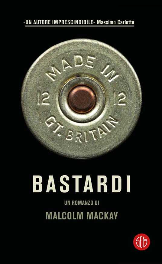 Bastardi - Malcolm MacKay,Laura Grandi,Stefano Tettamanti - ebook