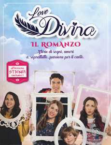 Il romanzo. Love Divina. Con Adesivi
