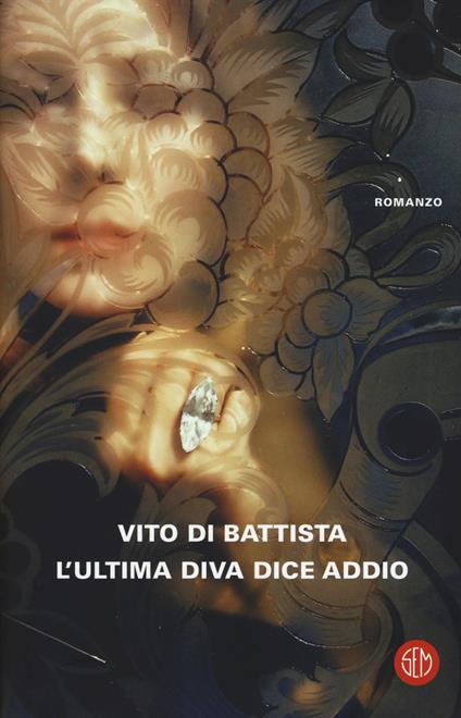 L' ultima diva dice addio - Vito Di Battista - copertina