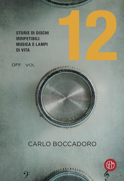 12. Storie di dischi irripetibili, musica e lampi di vita - Carlo Boccadoro - ebook
