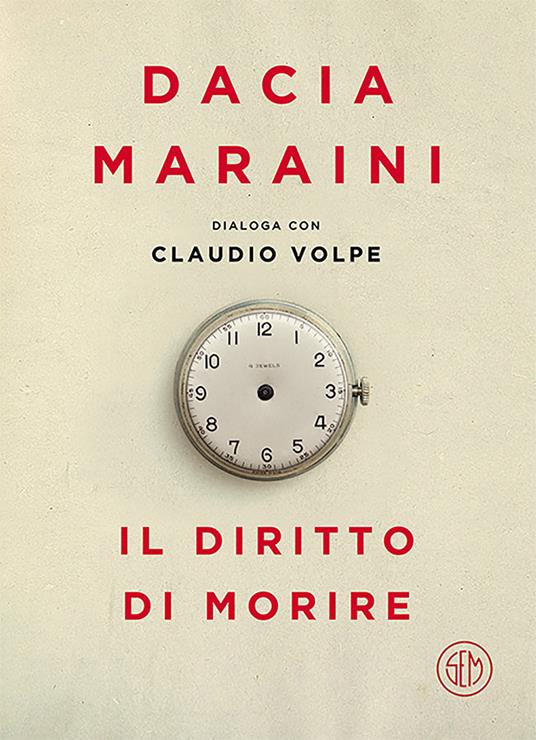 Il diritto di morire - Dacia Maraini,Claudio Volpe - copertina