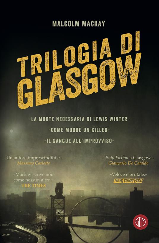 Trilogia di Glasgow: La morte necessaria di Lewis Winter-Come muore un killer-Il sangue all'improvviso - Malcolm MacKay,Laura Grandi,Stefano Tettamanti - ebook