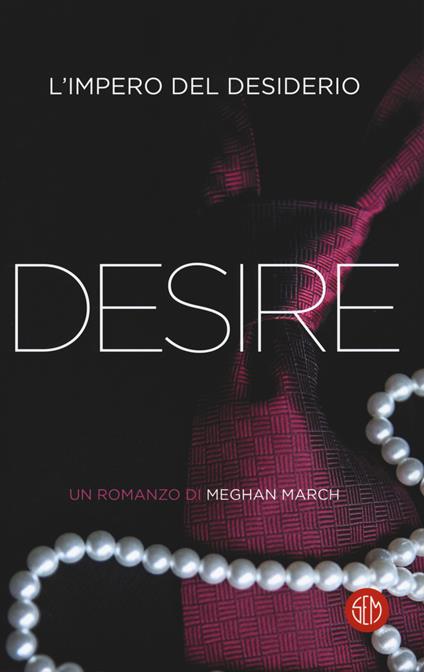 Desire. L'impero del desiderio - Meghan March - copertina