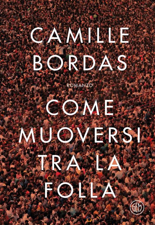 Come muoversi tra la folla - Camille Bordas - copertina