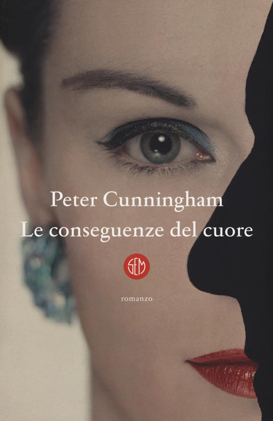 Le conseguenze del cuore - Peter Cunningham - copertina