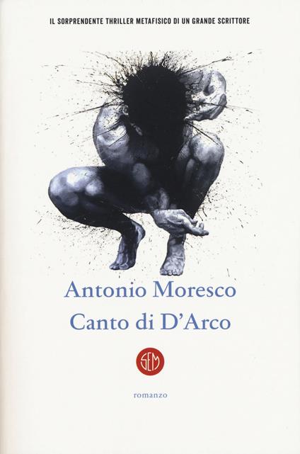 Canto di D'Arco - Antonio Moresco - copertina
