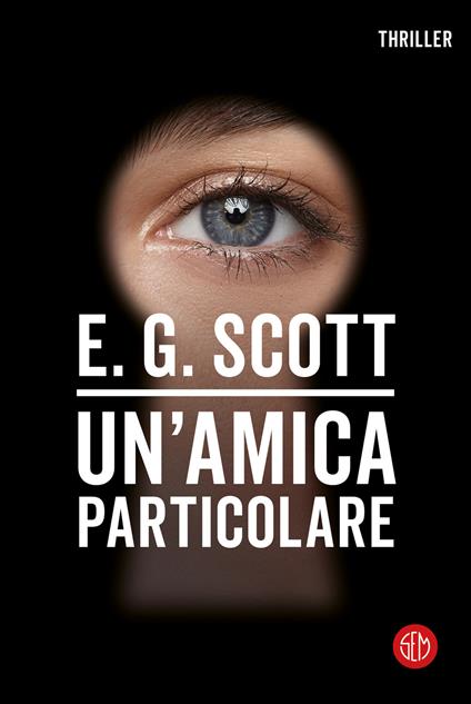 Un'amica particolare - E.G. Scott - copertina