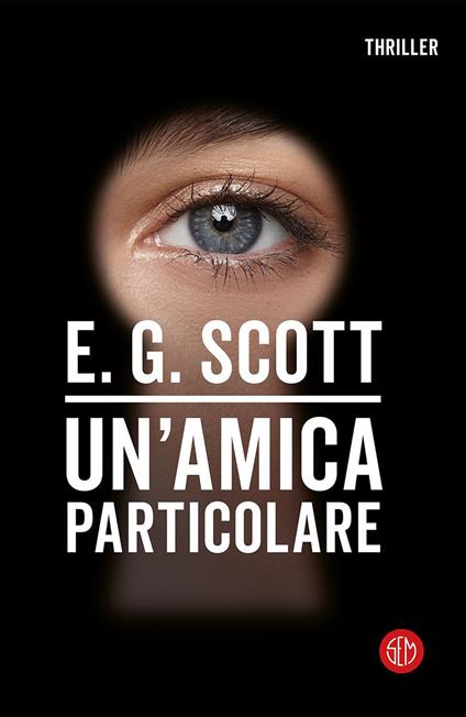 Un' amica particolare - E.G. Scott,Maria Olivia Crosio - ebook