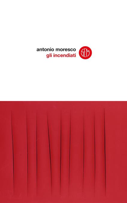 Gli incendiati - Antonio Moresco - copertina