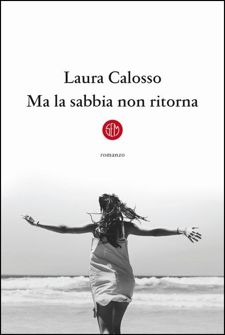Ma la sabbia non ritorna - Laura Calosso - copertina