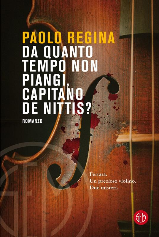 Da quanto tempo non piangi, capitano De Nittis? - Paolo Regina - copertina